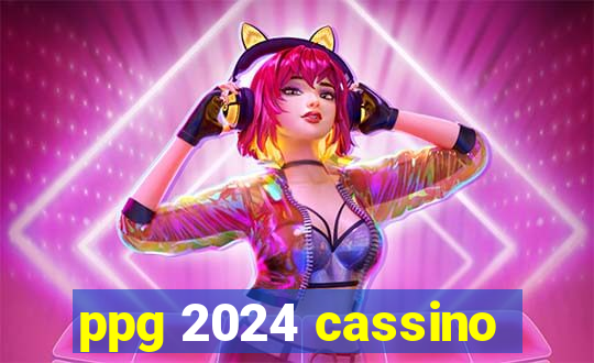 ppg 2024 cassino